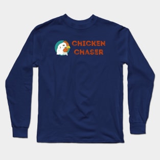 Chicken Chaser Long Sleeve T-Shirt